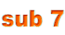 sub 7